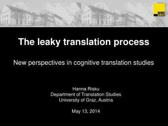 The leaky translation process  New perspectives in cognitive translation studies  Hanna Risku