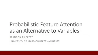 as an Alternative to Variables  BRANDON PRICKETT  UNIVERSITY OF MASSACHUSETTS AMHERST  Overview  1.