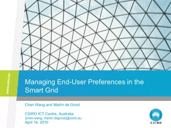 Managing End-User Preferences in the  Smart Grid  Chen Wang and Martin de Groot  CSIRO ICT Centre,