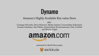 Dynamo  Amazons Highly-Available Key-value Store  2007  Giuseppe DeCandia, Deniz Hastorun, Madan