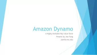 Amazon Dynamo  A Highly Available Key-value Store  Present by Jian Fang  jianf@cmu.edu  What is