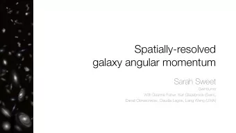Spatially-resolved  galaxy angular momentum  Sarah Sweet  Swinburne  With Deanne Fisher, Karl