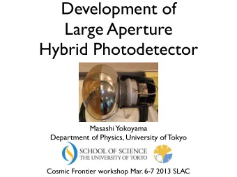 Development of  Large Aperture  Hybrid Photodetector  Masashi  Yokoyama  Department of Physics,