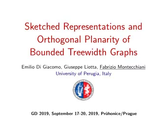 Sketched Representations and  Orthogonal Planarity of  Bounded Treewidth Graphs  Emilio Di Giacomo,