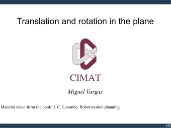 Translation and rotation in the plane  Miguel Vargas  Material taken form the book: J. C. Latombe,