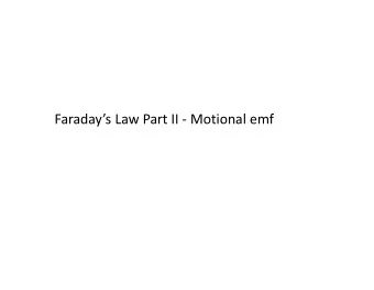 Faradays Law Part II  Motional emf Faradays Law for motion emf: A note for Example I  B