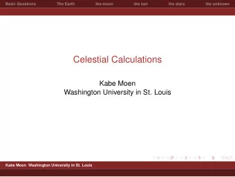 Celestial Calculations  Kabe Moen  Washington University in St. Louis  Kabe Moen Washington