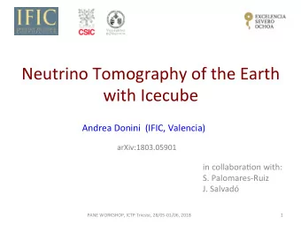 Neutrino  Tomography  of  the  Earth   with  Icecube   Andrea  Donini