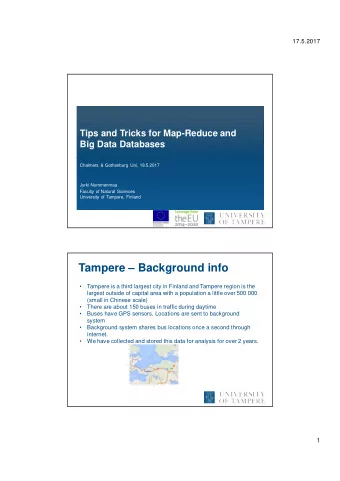 Tampere  Background info    Tampere is a third largest city in Finland and Tampere region is