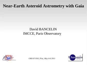 Near-Earth Asteroid Astrometry with Gaia  David BANCELIN  IMCCE, Paris Observatory  GREAT-SSO,