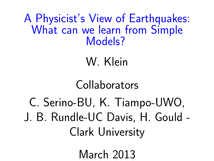 a physicist s view of earthquakes what can we learn from
