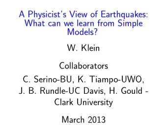 A Physicists View of Earthquakes:  What can we learn from Simple  Models?  W. Klein