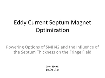 Eddy Current Septum Magnet  Optimization  Powering Options of SMH42 and the Influence of  the