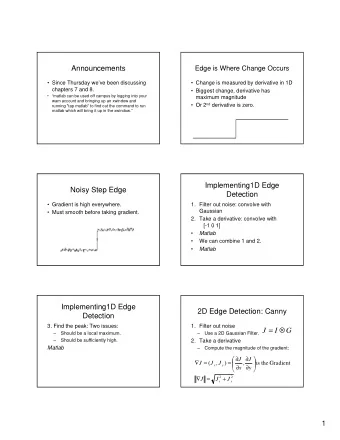 =    J  I  G    Should be a local maximum.    Use a 2D Gaussian Filter.    Should be