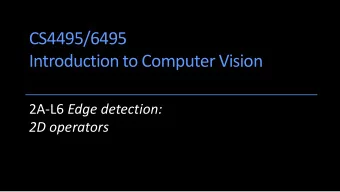 CS4495/6495  Introduction to Computer Vision 2A-L6 Edge detection: 2D operators  Derivative theorem