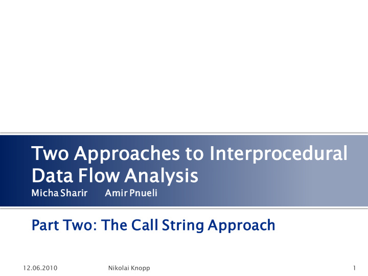 two approaches to inte terprocedural l data ta flow w
