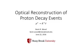 Optical Reconstruction of  Proton Decay Events  &quot;   &quot;   Kevin R. Wood