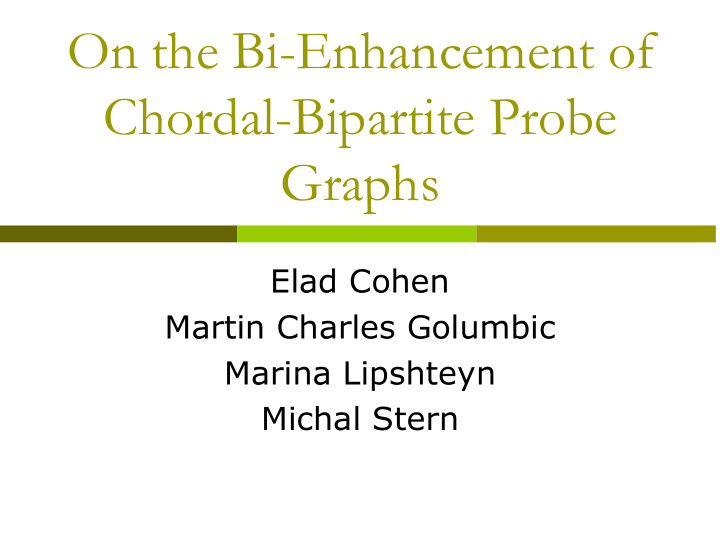 on the bi enhancement of chordal bipartite probe graphs