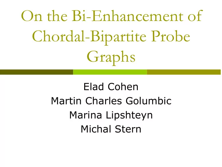 on the bi enhancement of chordal bipartite probe graphs