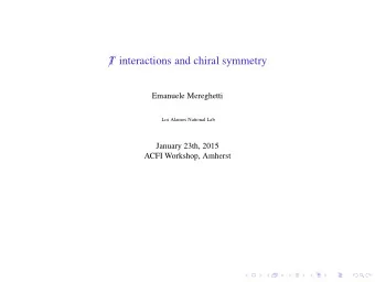 / T interactions and chiral symmetry  Emanuele Mereghetti  Los Alamos National Lab  January 23th,