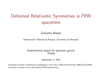 Deformed Relativistic Symmetries in FRW  spacetime  Giacomo Rosati  Institute for Theoretical