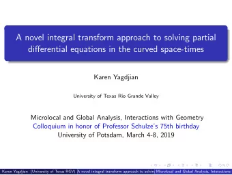 A novel integral transform approach to solving partial  differential equations in the curved