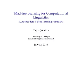 Machine Learning for Computational  Linguistics  Autoencoders + deep learning summary  ar