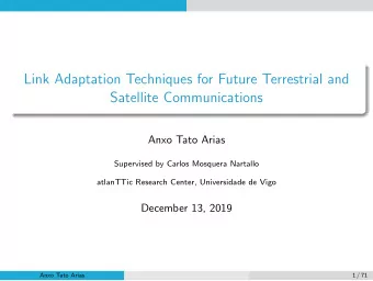 Link Adaptation Techniques for Future Terrestrial and  Satellite Communications  Anxo Tato Arias