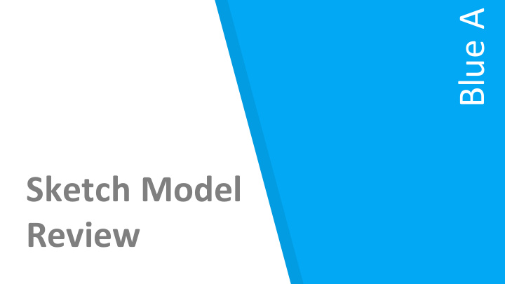 blue a sketch model review