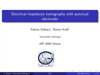 Electrical impedance tomography with punctual  electrodes Fabrice Delbary 1 , Rainer Kre 1 1