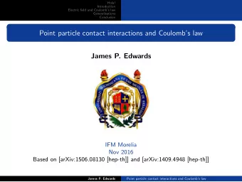 Point particle contact interactions and Coulombs law  James P. Edwards  IFM Morelia  Nov 2016