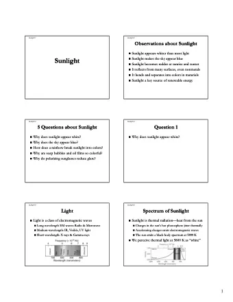 Sunlight  Sunlight  Sunlight makes the sky appear blue  Sunlight makes the sky appear blue