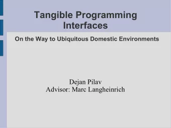 Tangible Programming  Interfaces  On the Way to Ubiquitous Domestic Environments  Dejan Pilav