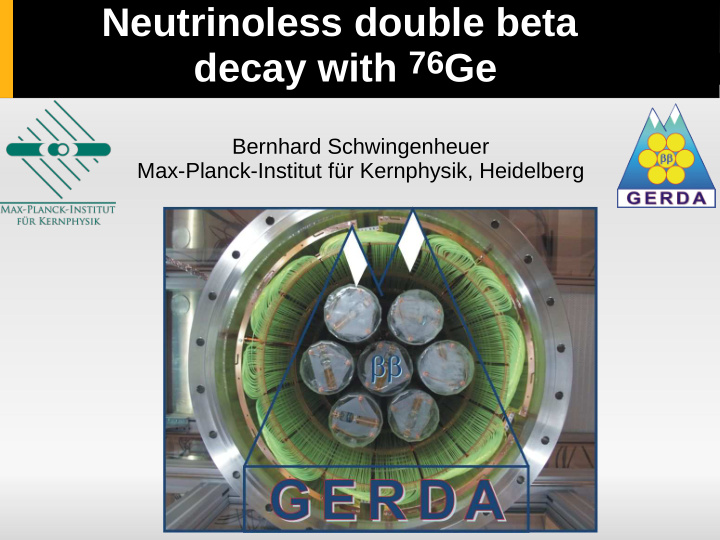 neutrinoless double beta decay with 76 ge