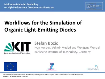 Workflows for the Simulation of  Organic Light-Emitting Diodes Stefan Bozic  Ivan Kondov, Velimir