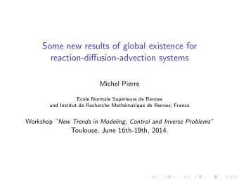 Some new results of global existence for  reaction-diffusion-advection systems  Michel Pierre