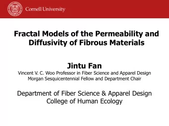 Fractal Models of the Permeability and  Diffusivity of Fibrous Materials  Jintu Fan  Vincent V. C.