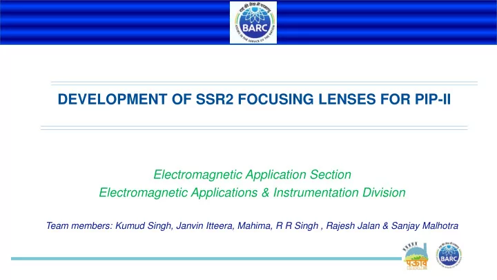 development of ssr2 focusing lenses for pip ii