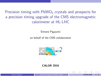 Precision timing with PbWO 4 crystals and prospects for  a precision timing upgrade of the CMS