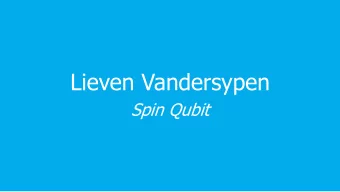Lieven Vandersypen  Spin Qubit  From transistors to quantum dots  1947 First transistor  1954 First