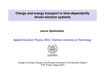 Charge and energy transport in time-dependently  driven electron systems  Janine Splettster