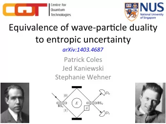 Equivalence  of  wave-par2cle  duality    to  entropic  uncertainty