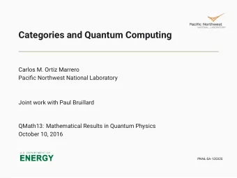 Categories and Quantum Computing  Carlos M. Ortiz Marrero  Pacific Northwest National Laboratory
