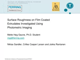 Surface Roughness on Film Coated  Extrudates Investigated Using  Photometric Imaging  Mette Hg