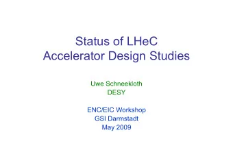 Status of LHeC  Accelerator Design Studies  Uwe Schneekloth  DESY  ENC/EIC Workshop  GSI Darmstadt