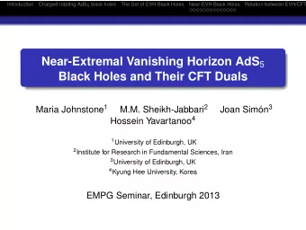 Black Holes and Their CFT Duals Maria Johnstone 1 M.M. Sheikh-Jabbari 2 Joan Simn 3 Hossein