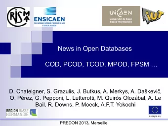 News in Open Databases COD, PCOD, TCOD, MPOD, FPSM  D. Chateigner, S. Grazulis, J. Butkus, A.