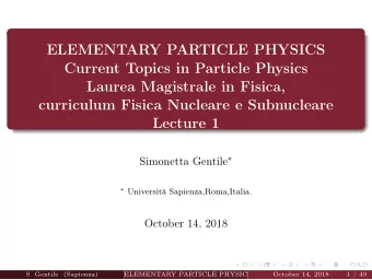 ELEMENTARY PARTICLE PHYSICS  Current Topics in Particle Physics  Laurea Magistrale in Fisica,