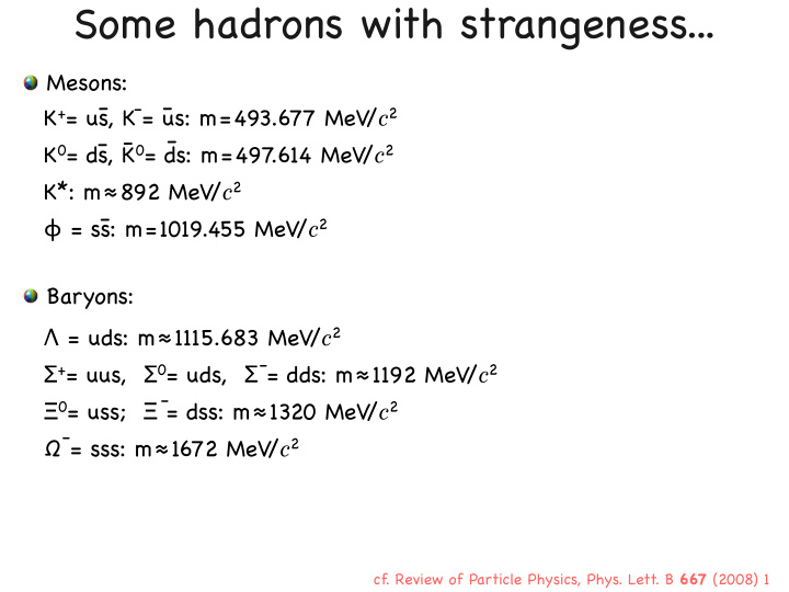 some hadrons with strangeness