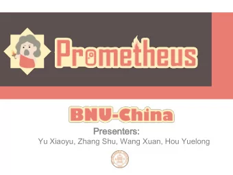 Pr  Present  enters  ers:  :  Yu Xiaoyu, Zhang Shu, Wang Xuan, Hou Yuelong  Background  Utilization